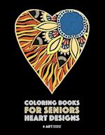 Coloring Books for Seniors: Heart Designs: Stress Relieving Hearts & Heart Patterns; Art Therapy & Meditation Practice For Relaxation 