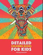 Detailed Coloring Books For Kids: Elephants: Advanced Coloring Pages for Teenagers, Tweens, Older Kids, Boys & Girls, Detailed Zendoodle Animal Design