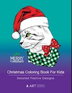 Christmas Coloring Book For Kids: Detailed Festive Designs: Holiday Designs For Kids, Older Kids, Girls, Boys, Tweens, Designs With Festive Animals, H