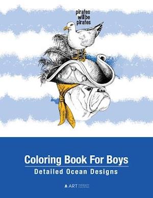 Coloring Book For Boys: Detailed Ocean Designs: Colouring Pages For Relaxation, Tweens, Preteens, Ages 8-12 , Detailed Zendoodle Drawings, Calming Art