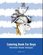 Coloring Book For Boys: Detailed Ocean Designs: Colouring Pages For Relaxation, Tweens, Preteens, Ages 8-12 , Detailed Zendoodle Drawings, Calming Art