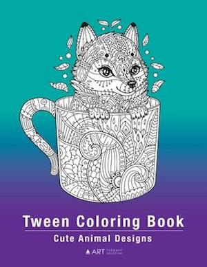 Tween Coloring Book: Cute Animal Designs: Colouring Pages For Boys & Girls of All Ages, Preteens, Intricate Zentangle Drawings For Stress Relief, Ages