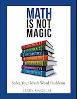 Math Is Not Magic : Solve Your Math Word Problems
