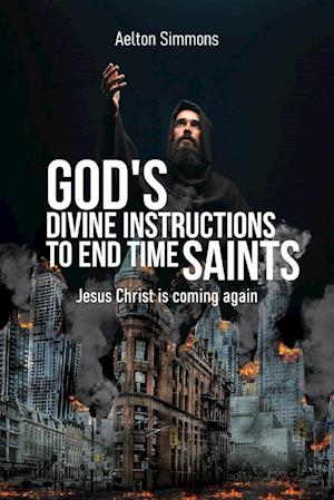 God's Divine Instructions to End Time Saints