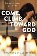 Come, Climb toward God:: Are You Hungry for God? 