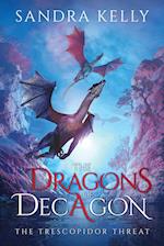 The Dragons of Decagon: The Trescopidor Threat 