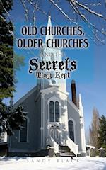 Old Churches, Older Churches and the Secrets They Kept