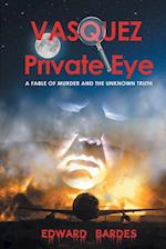 Vasquez Private Eye