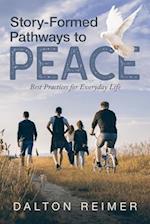 Story-Formed Pathways to Peace: Best Practices for Everyday Life 