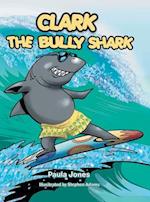 Clark the Bully Shark