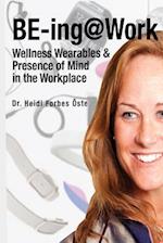 BE-ing@Work: Wearables and Presence of Mind in the Workplace 