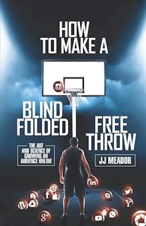 How to Make a Blindfolded Free Throw