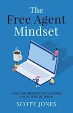 The Free Agent Mindset: How Contrarians are Shaping the Future of Work 