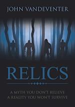 Relics - A Myth You Don't Believe - A Reality You Won't Survive