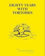 Eighty Years with Tortoises 