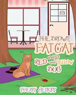 The Brown Fat Cat and the Red and Yellow Bug