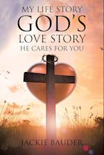 My Life Story God's Love Story He Cares For You