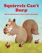 SQUIRRELS CANT BURP