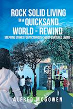 Rock Solid Living in A Quicksand World - Rewind