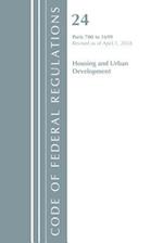 Code of Federal Regulations, Title 24 Housing and Urban Development 700-1699, Revised as of April 1, 2018