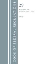 Code of Federal Regulations, Title 29 Labor/OSHA 500-899, Revised as of July 1, 2018