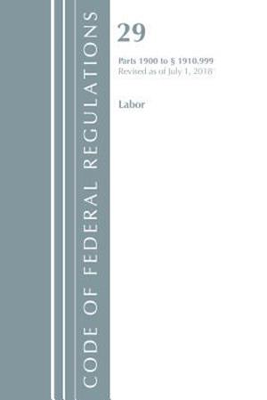 Code of Federal Regulations, Title 29 Labor/OSHA 1900-1910.999, Revised as of July 1, 2018
