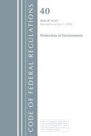 Code of Federal Regulations, Title 40 Protection of the Environment 87-95, Revised as of July 1, 2018