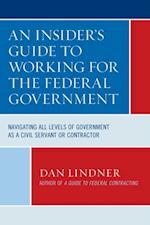 Insider's Guide To Working for the Federal Government