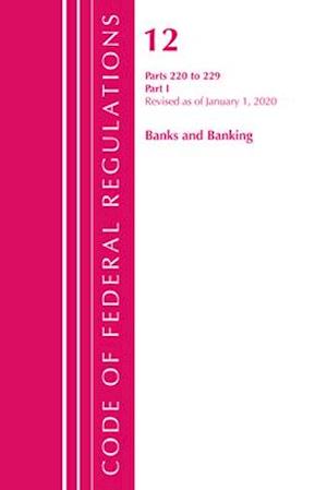 Code of Federal Regulations, Title 12 Banks and Banking 220-229, Revised as of January 1, 2020: Part 1