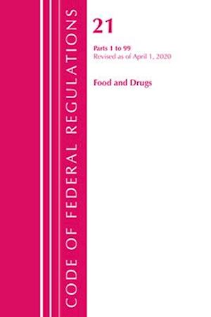 Code of Federal Regulations, Title 21 Food and Drugs 1-99, Revised as of April 1, 2020