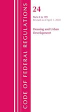 Code of Federal Regulations, Title 24 Housing and Urban Development 0-199, Revised as of April 1, 2020