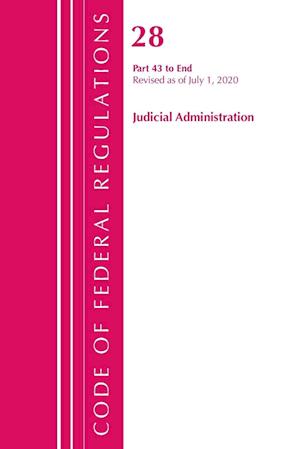 Code of Federal Regulations, Title 28 Judicial Administration 43-End, Revised as of July 1, 2020