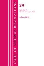 Code of Federal Regulations, Title 29 Labor/OSHA 0-99, Revised as of July 1, 2020