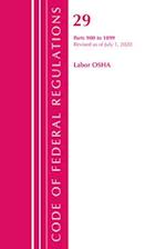 Code of Federal Regulations, Title 29 Labor/OSHA 900-1899, Revised as of July 1, 2020