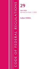 Code of Federal Regulations, Title 29 Labor/OSHA 1926, Revised as of July 1, 2020