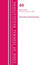 Code of Federal Regulations, Title 40 Protection of the Environment 1-49, Revised as of July 1, 2020