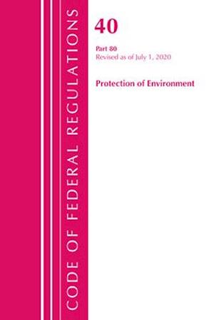 Code of Federal Regulations, Title 40: Part 80 (Protection of Environment) Air Programs