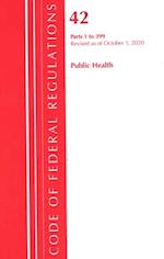 Code of Federal Regulations, Title 42 Public Health 1-399, Revised as of October 1, 2020