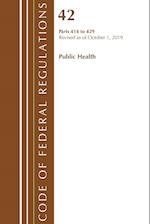 Code of Federal Regulations, Title 42 Public Health 414-429, Revised as of October 1, 2019 