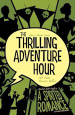 Thrilling Adventure Hour: A Spirited Romance