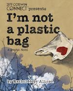 I'm Not a Plastic Bag