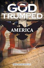 God Trumped America