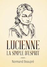 LUCIENNE LA SIMPLE D'ESPRIT