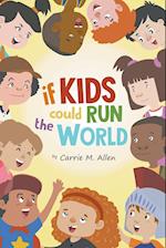 If Kids Could Run the World