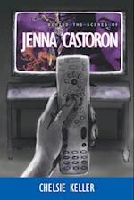 Behind the Scenes of Jenna Castoron