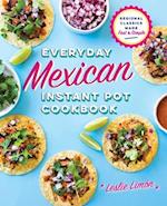 Everyday Mexican Instant Pot Cookbook