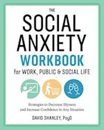 The Social Anxiety Workbook for Work, Public & Social Life