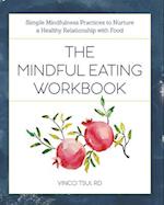 The Mindful Eating Workbook