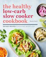 The Healthy Low-Carb Slow Cooker Cookbook