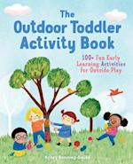 The Outdoor Toddler Activity Book